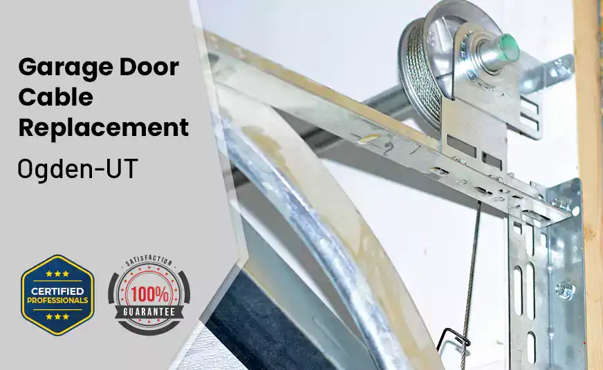 Garage Door Cable Replacement Ogden-UT