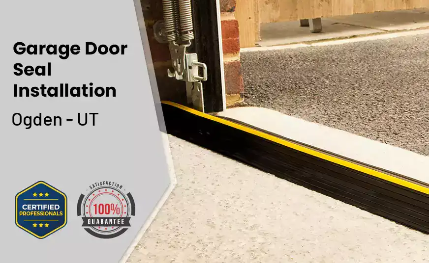 Garage Door Seal Installation  Ogden - UT